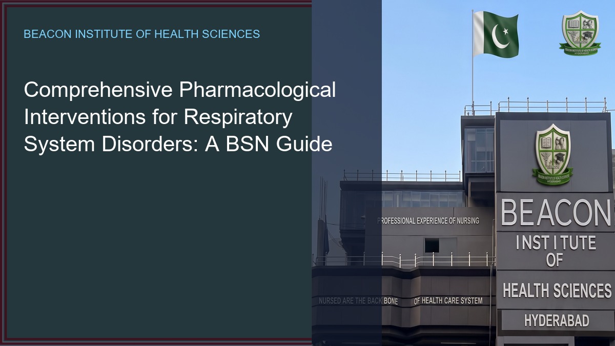 Comprehensive Pharmacological Interventions for Respiratory System Disorders: A BSN Guide