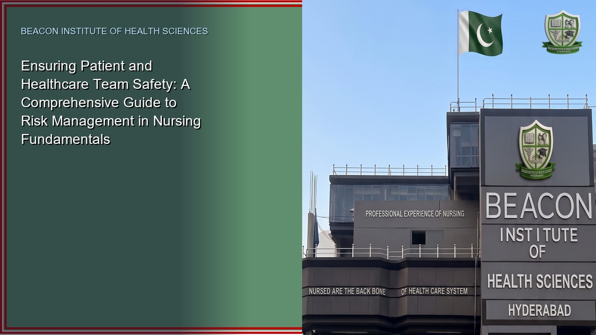 Ensuring Patient and Healthcare Team Safety: A Comprehensive Guide to Risk Management in Nursing Fundamentals