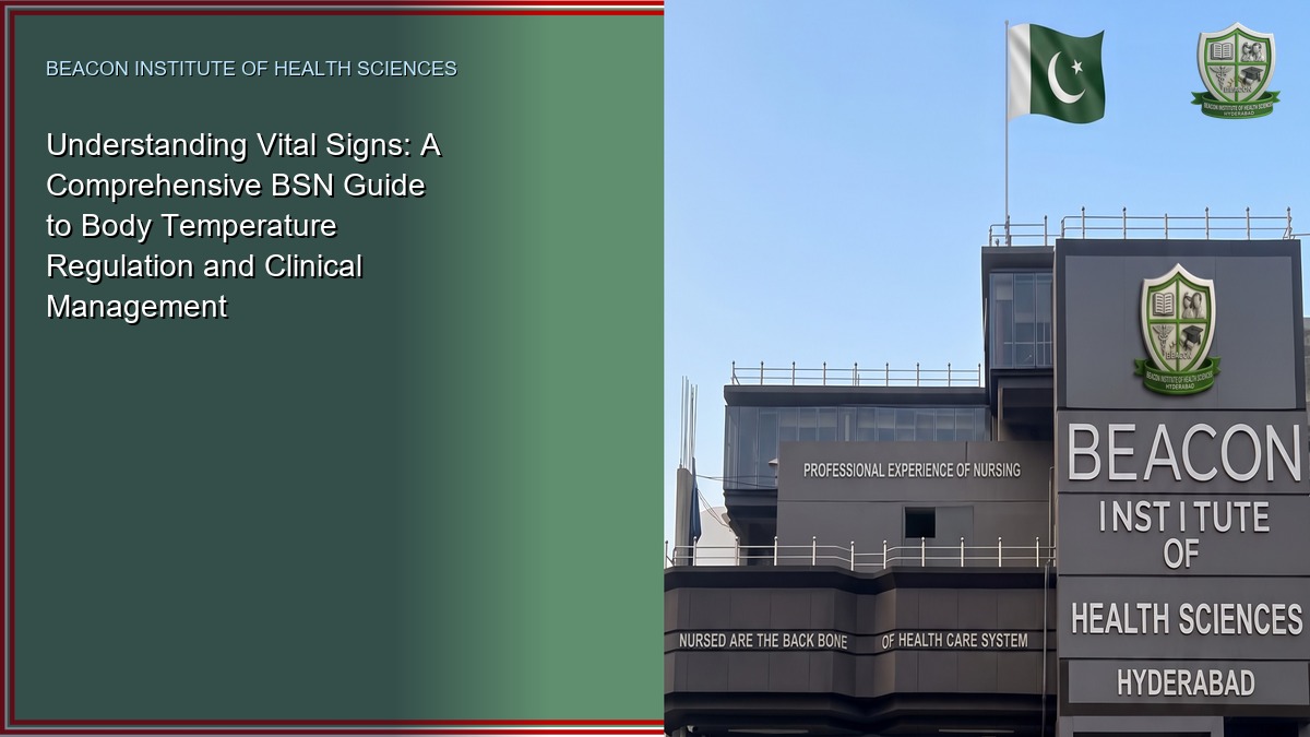 Understanding Vital Signs: A Comprehensive BSN Guide to Body Temperature Regulation and Clinical Management