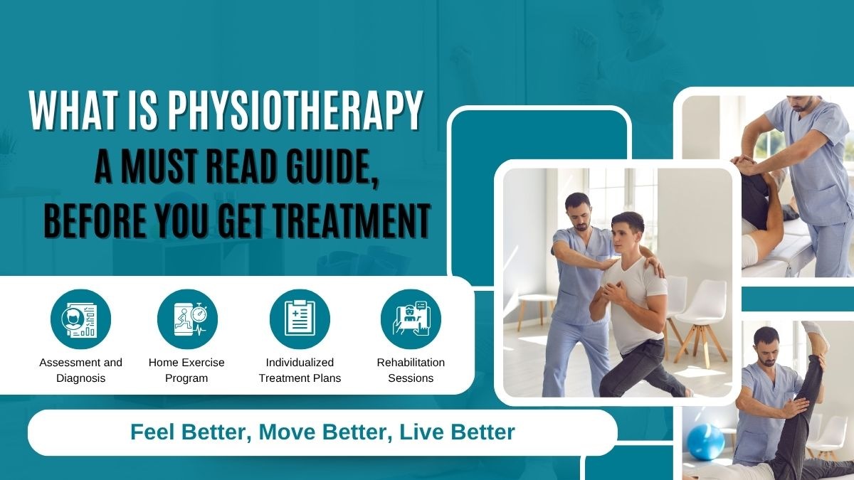 What is Physiotherapy: A Must Read Guide, Before you get Treatment